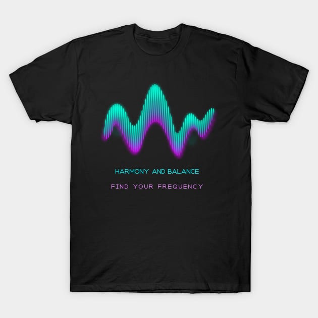 HARMONY AND BALANCE FIND YOUR FREQUENCY Meditation T-Shirt by KORP